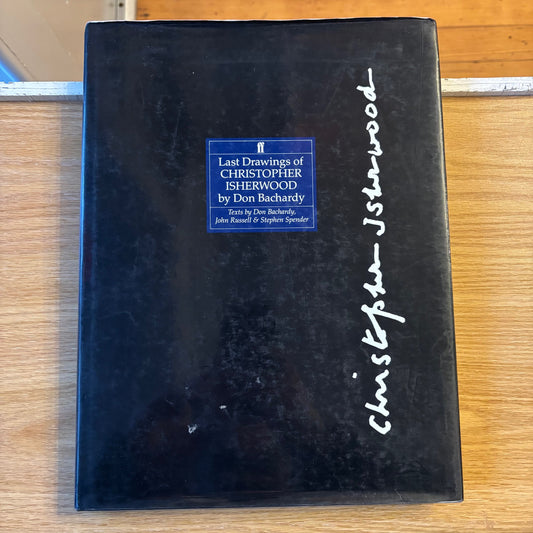 Don Bachardy - Last Drawings of Christopher Isherwood - First Edition