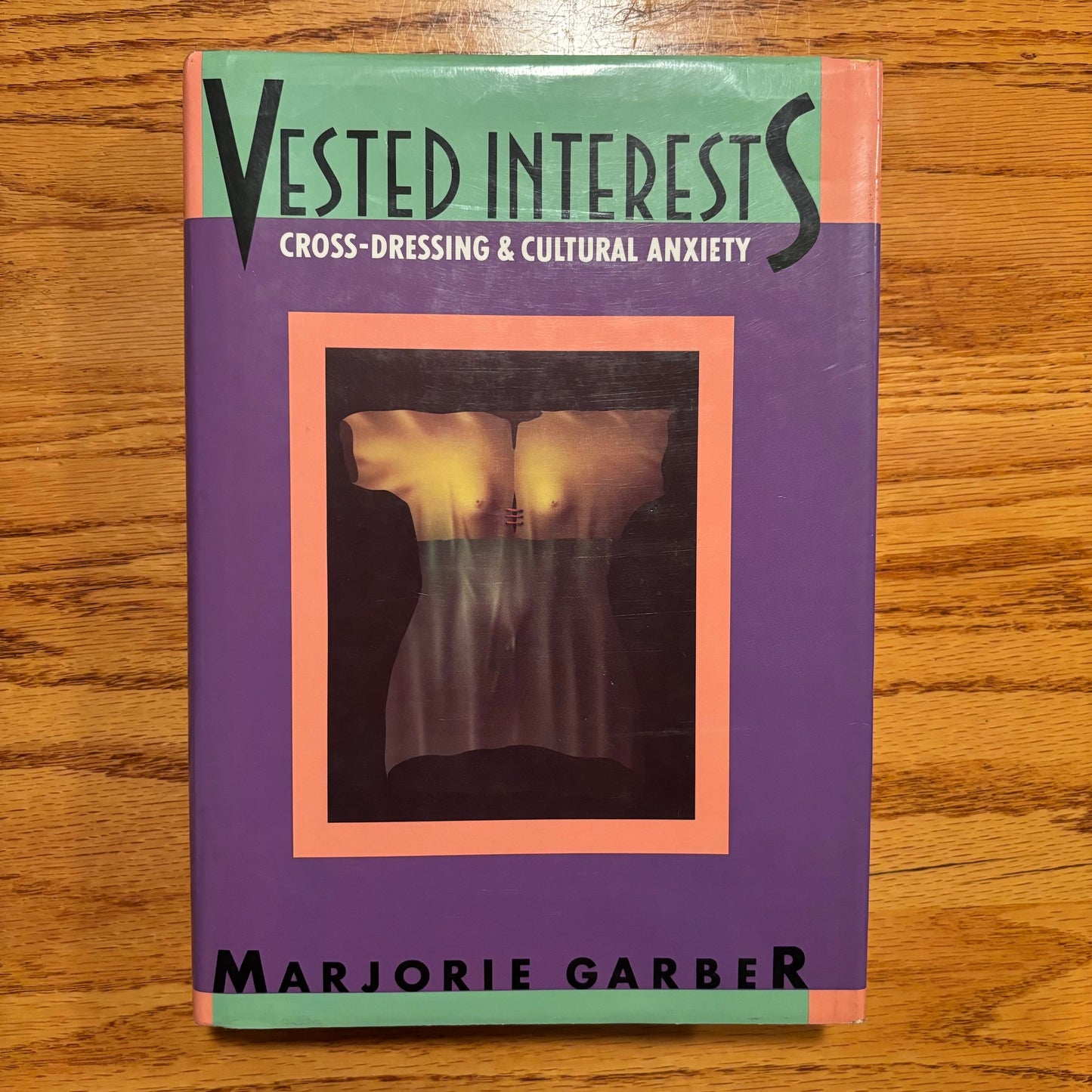 Marjorie Garber - Vested Interests: Cross-Dressing and Cultural Anxiety