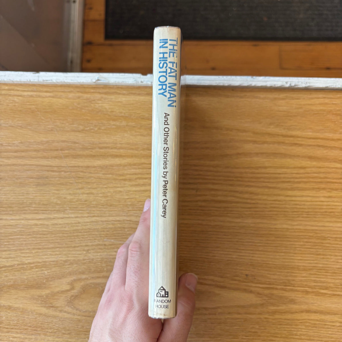 Peter Carey - The Fat Man in History - First Edition