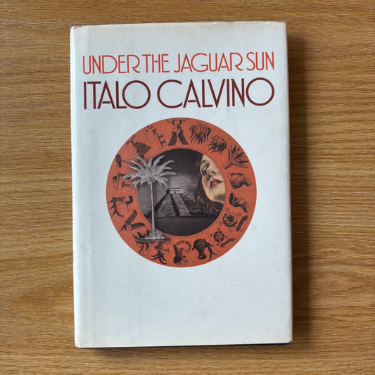 Italo Calvino - Under the Jaguar Sun - First Edition