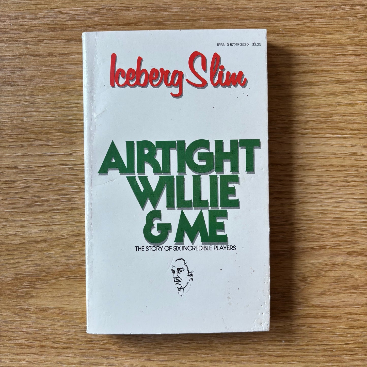 Iceberg Slim - Airtight Willie and Me