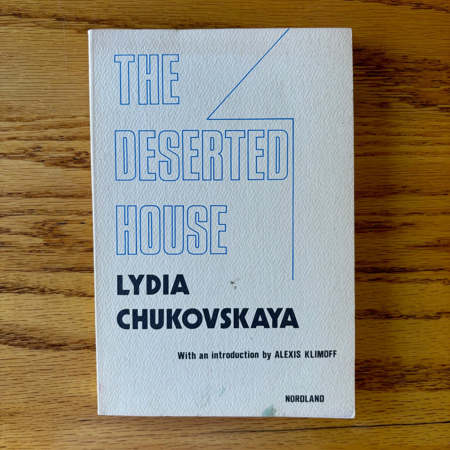 Lydia Chukovskaya - The Deserted House