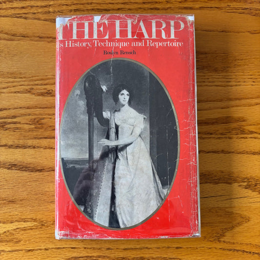 Roslyn Rensch - The Harp: Its History, Technique and Repertoire - First Edition