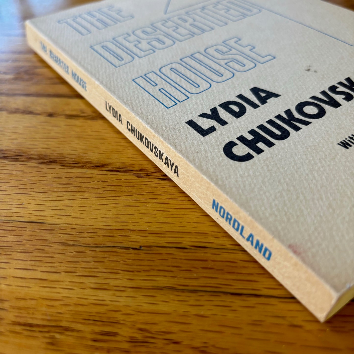 Lydia Chukovskaya - The Deserted House
