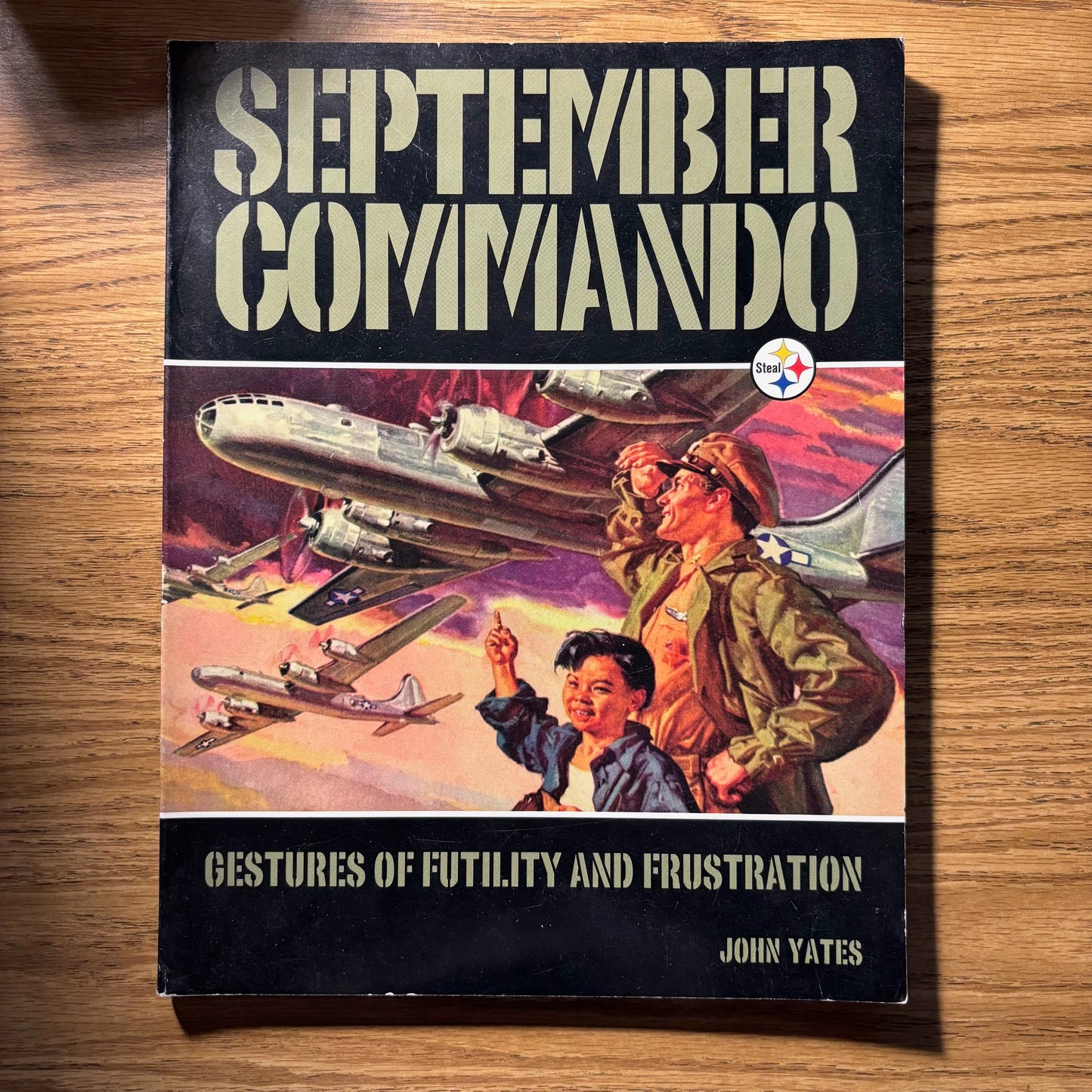 John Yates - September Commando: Gestures of Futility and Frustration - First Edition