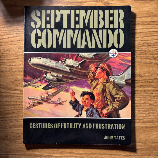 John Yates - September Commando: Gestures of Futility and Frustration - First Edition