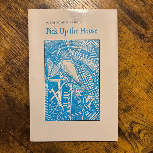 Anselm Hollo - Pick Up the House - Signed First Edition