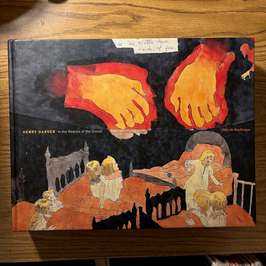 John M. MacGregor - Henry Darger: In the Realms of the Unreal - First Edition
