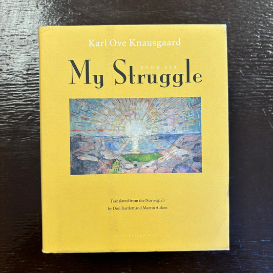 Karl Ove Knausgaard - My Struggle: Book Six