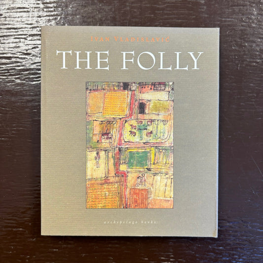Ivan Vladislavic - The Folly