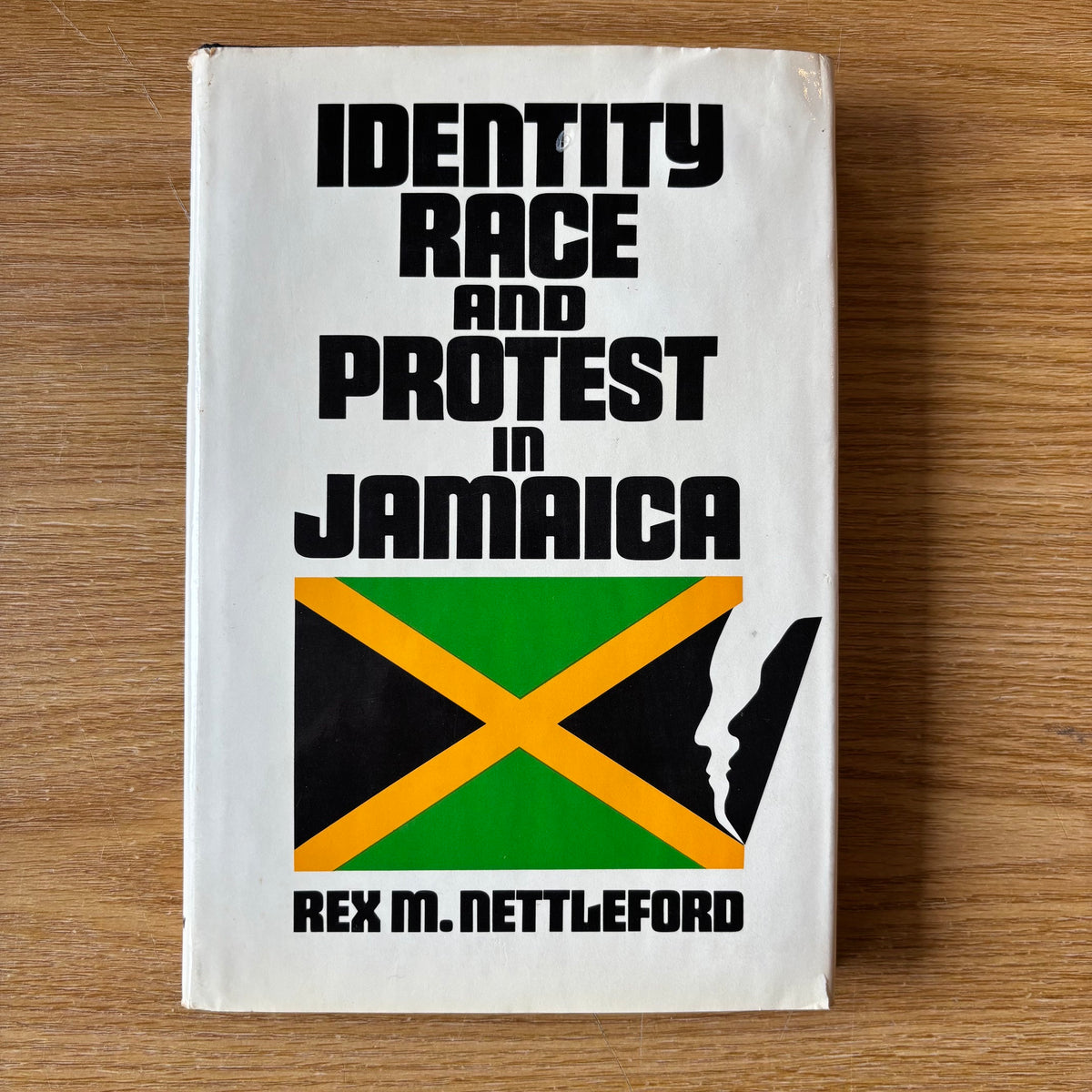 Rex M. Nettleford - Identity Race and Protest in Jamaica - First Edition