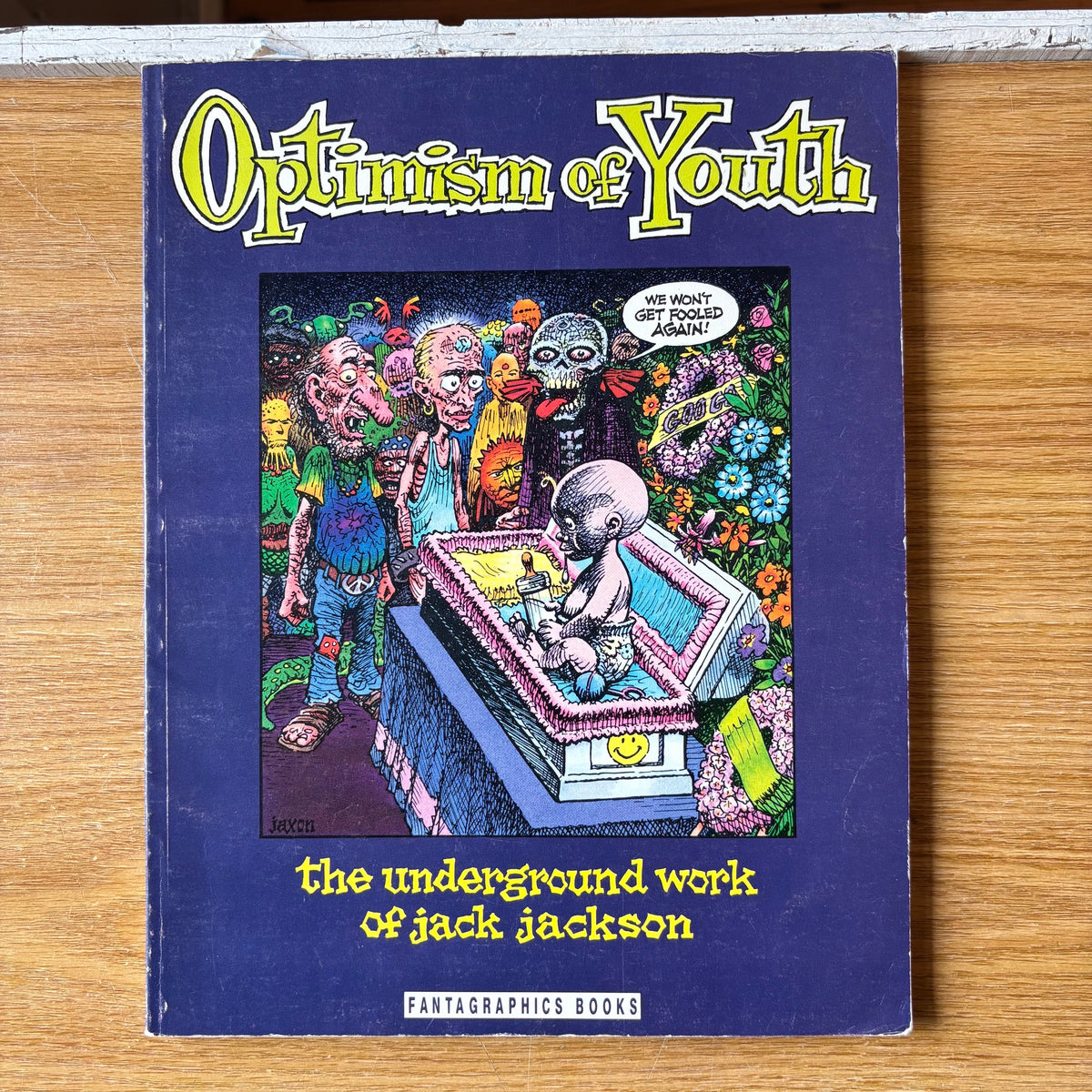 Jack Jackson - Optimism of Youth: The Underground Work - First Edition