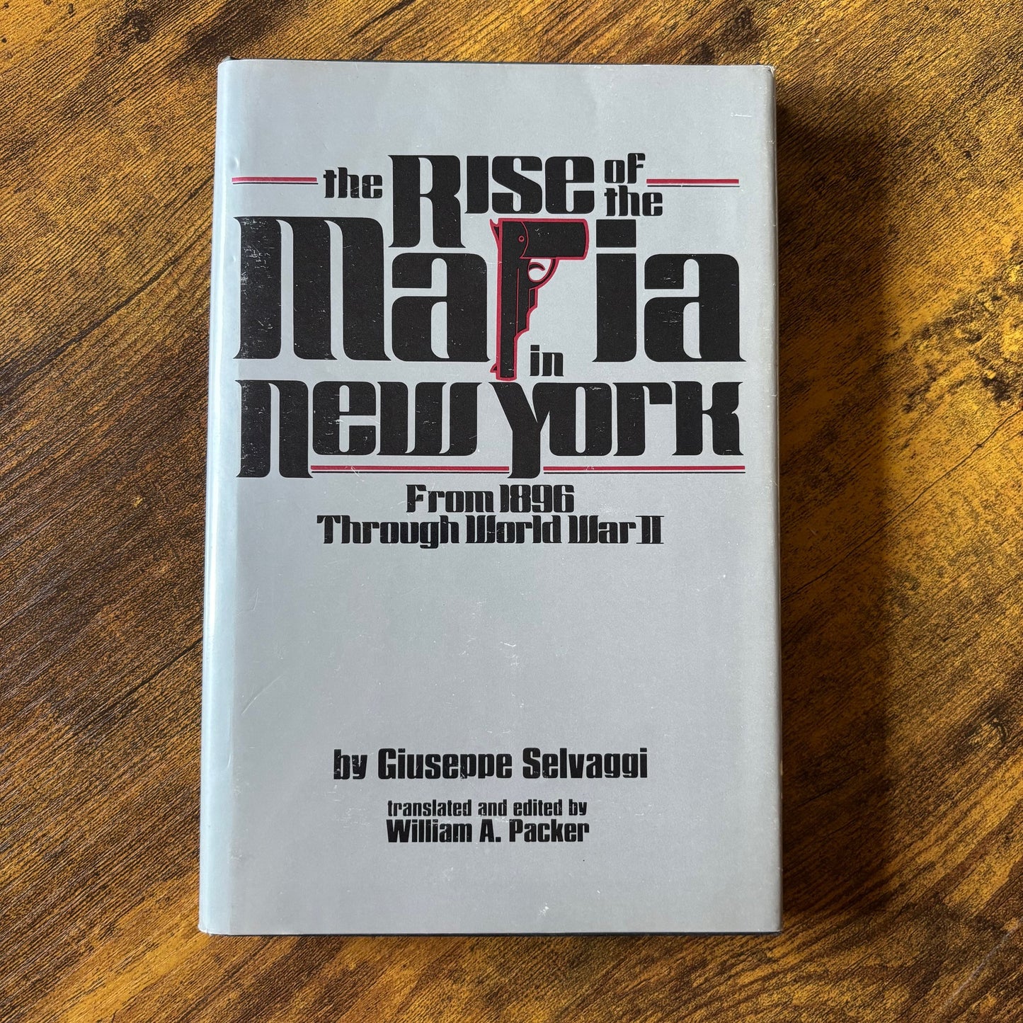 Giuseppe Selvaggi - The Rise of the Mafia in New York - First Edition