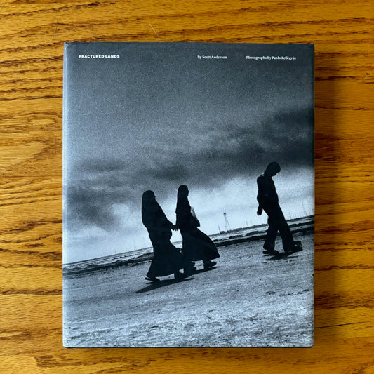Scott Anderson, Paolo Pellegrin - Fractured Lands