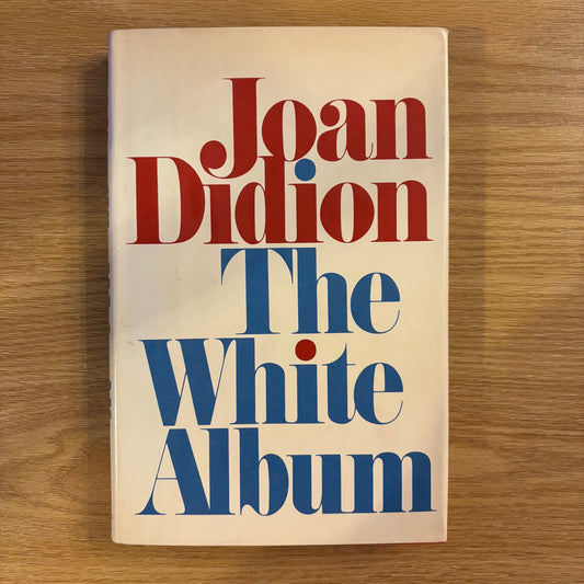 Joan Didion - The White Album - First Edition Second Printing