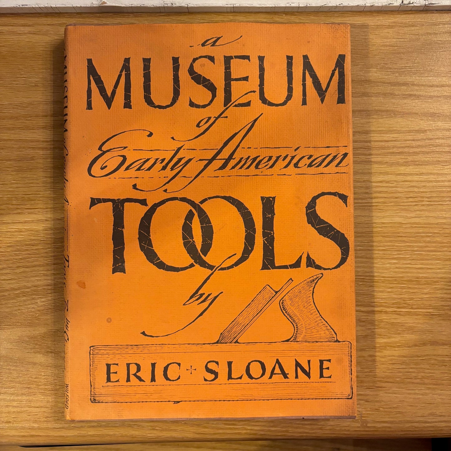 Eric Sloane - A Museum of Early American Tools