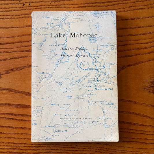 Rev. Ulysses Grant Warren - Lake Mahopac: Nature Studies and Historic Sketches