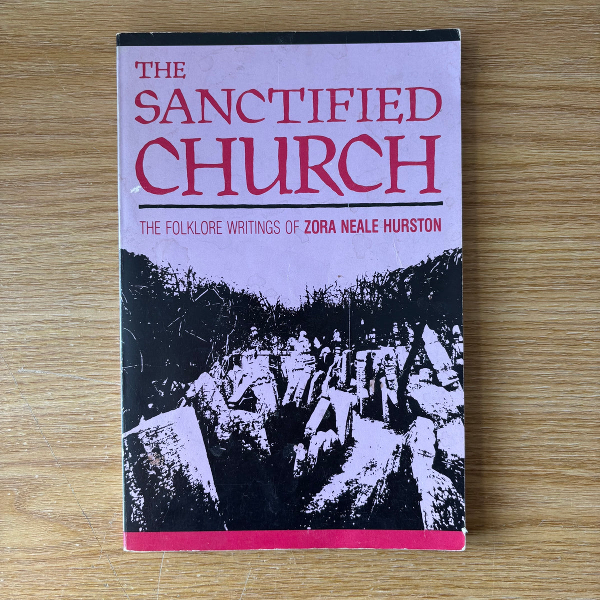Zora Neale Hurston - The Sanctified Church: The Folklore Writings - First Edition