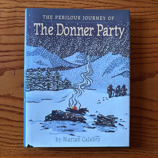 Marian Calabro - The Perilous Journey of the Donner Party