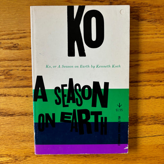 Kenneth Koch - Ko, or A Season on Earth - Signed