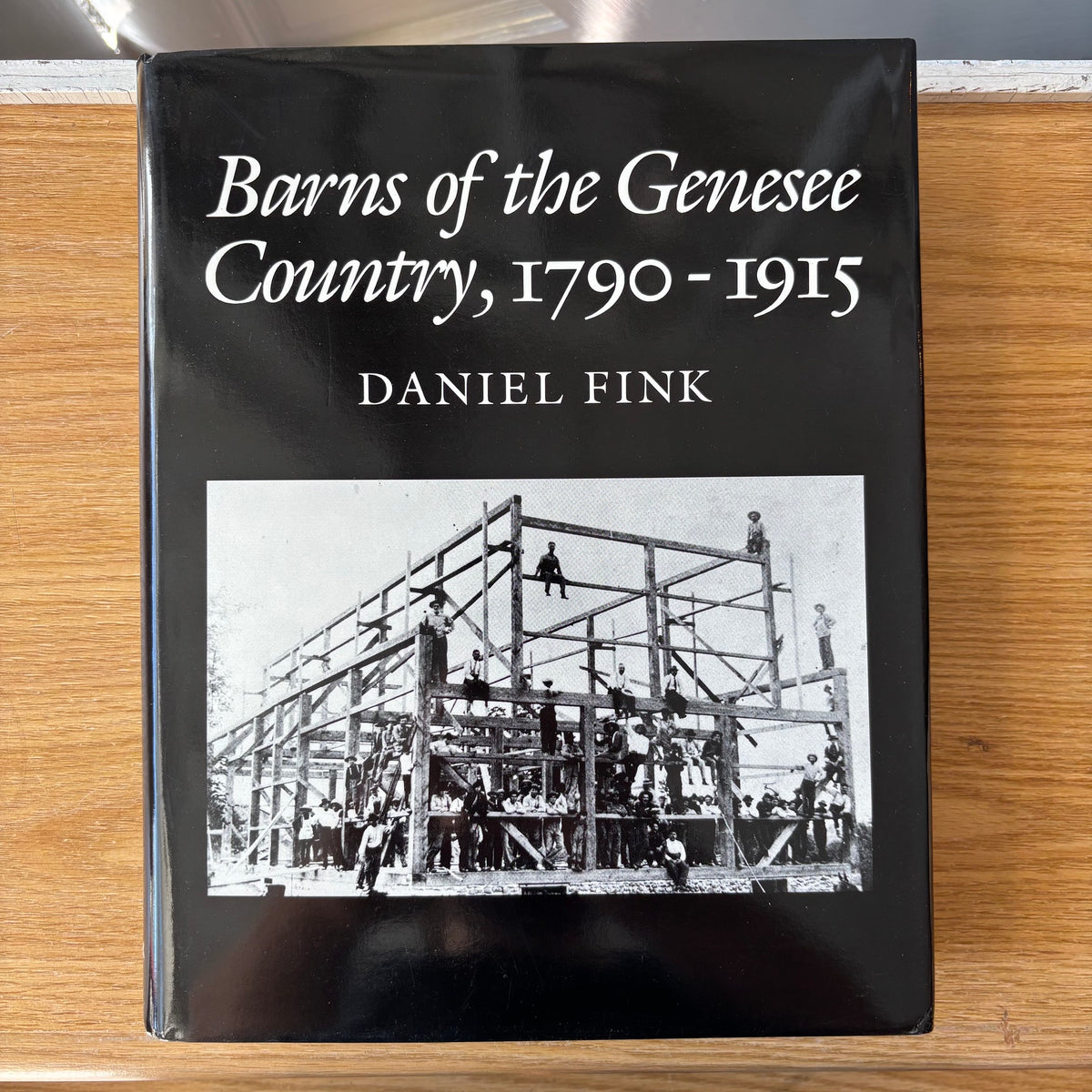 Daniel Fink - Barns of the Genesee Coutry, 1790-1915
