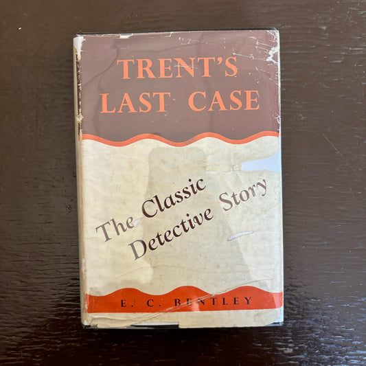 E.C. Bentley - Trent's Last Case
