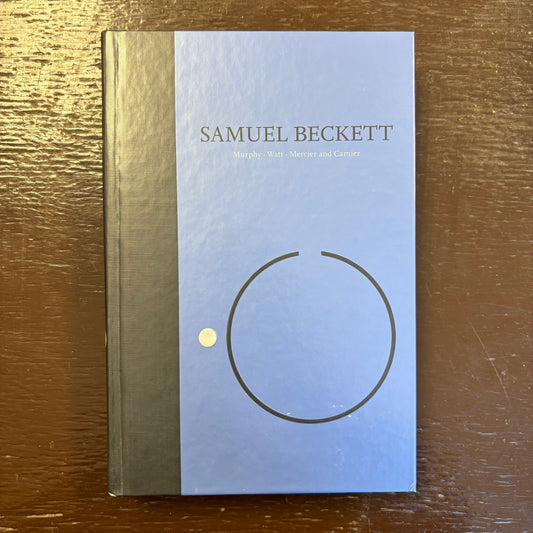 Samuel Beckett - The Grove Centenary Edition: Novels I: Murphy, Watt, Mercier and Camier