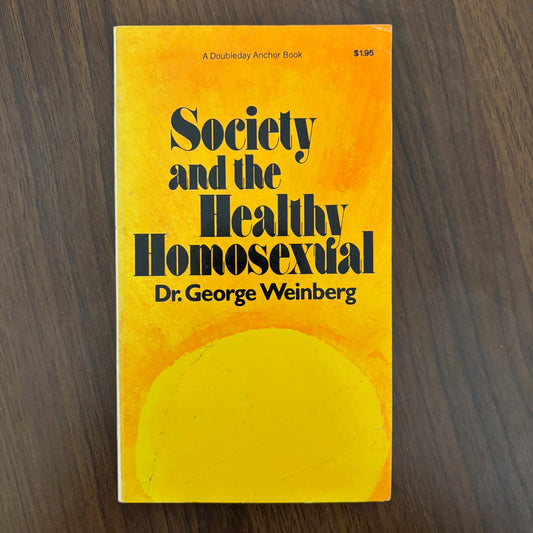 Dr. George Weinberg - Society and the Healthy Homosexual