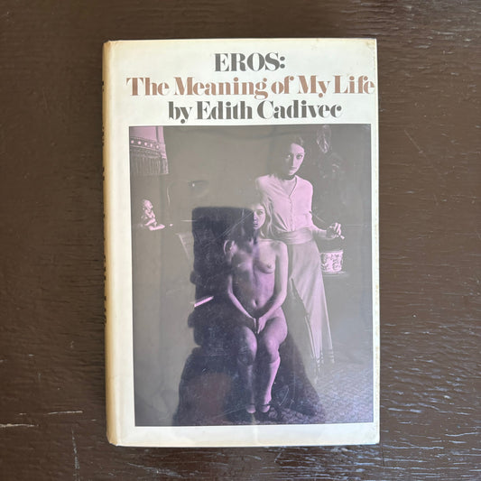 Edith Cadivec - Eros: The Meaning of My Life