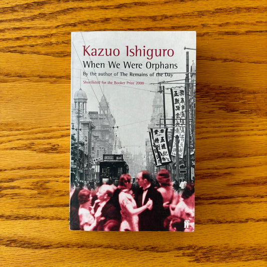 Kazuo Ishiguro - When We Were Orphans