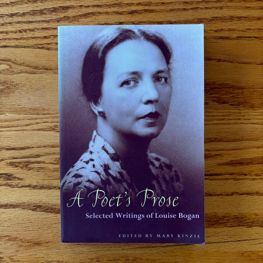 Louise Bogan - A Poet's Prose: Selected Writings