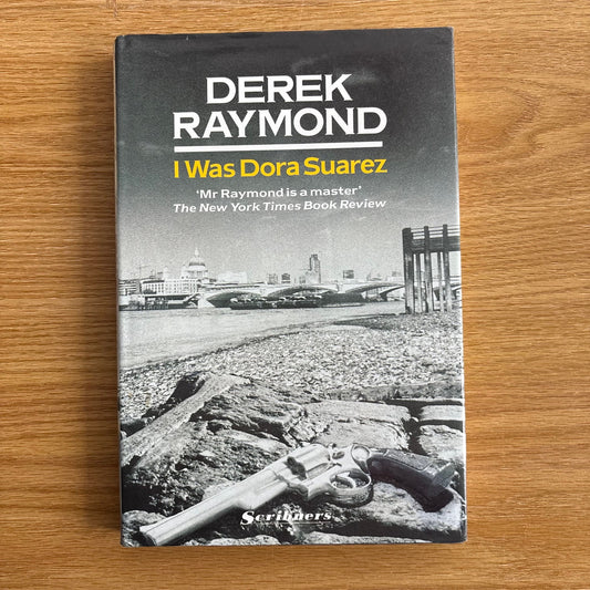 Derek Raymond - I Was Dora Suarez - First Edition
