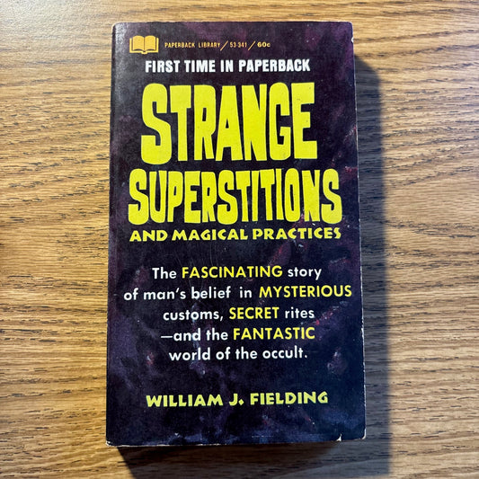 William J. Fielding - Strange Superstitions and Magical Practices