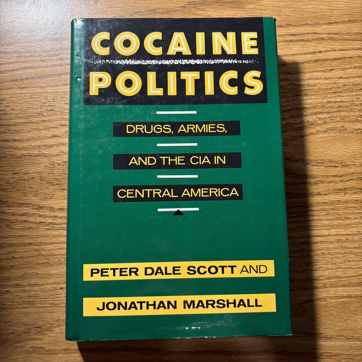 Peter Dale Scott and Jonathan Marshall - Cocaine Politics: Drugs, Armies, and the CIA in Central America - First Edition